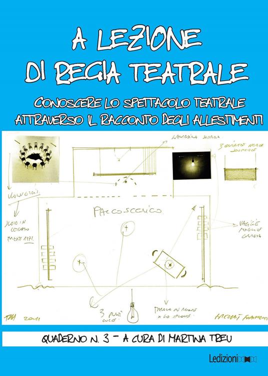 A lezione di regia teatrale. Conoscere lo spettacolo teatrale attraverso il racconto degli allestimenti. Quaderno. Vol. 3 - copertina