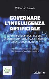 Image of Governare l'intelligenza artificiale. Spunti per la progettazione di sistemi di intelligenza artificiale legali, etici e robusti