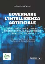 Governare l'intelligenza artificiale. Spunti per la progettazione di sistemi di intelligenza artificiale legali, etici e robusti