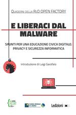 E liberaci dal malware. Spunti per una educazione civica digitale: privacy e sicurezza informatica