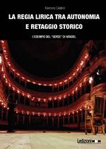 La regia lirica tra autonomia e retaggio storico. L'esempio del «Serse» di Händel