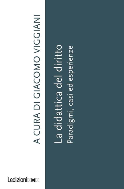 La didattica del diritto. Paradigmi, casi ed esperienze - Giacomo Viggiani - ebook