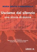 Usciamo dal silenzio. Una storia di donne