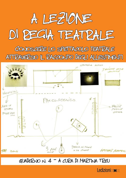 A lezione di regia teatrale. Conoscere lo spettacolo teatrale attraverso il racconto degli allestimenti. Quaderno. Vol. 4 - copertina