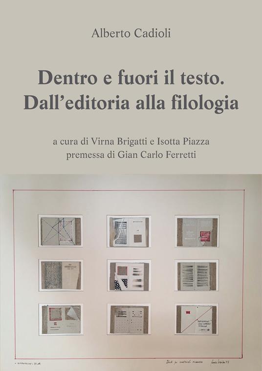 Dentro e fuori il testo. Dall'editoria alla filologia - Alberto Cadioli,Virna Brigatti,Isotta Piazza - ebook