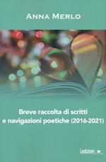 Breve raccolta di scritti e navigazioni poetiche (2016-2021)