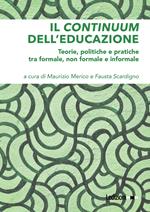 Il continuum dell'educazione. Teorie, politiche e pratiche tra formale, non formale e informale