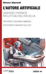 L' autore artificiale. Creatività e proprietà intellettuale nell'era dell'AI