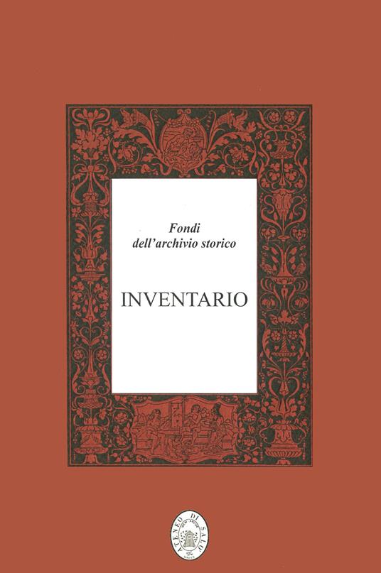 Fondi dell archivio storico. Inventario Paola Tessaroli Libro