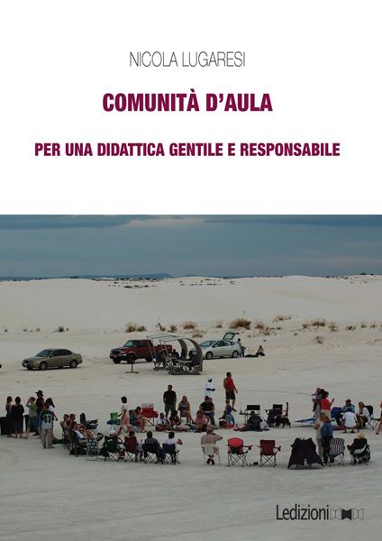 Comunità d'aula. Per una didattica gentile e responsabile - Nicola Lugaresi - copertina