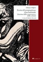 Teoria del pragmatismo trascendentale. Dottrina della conoscenza e della volontà