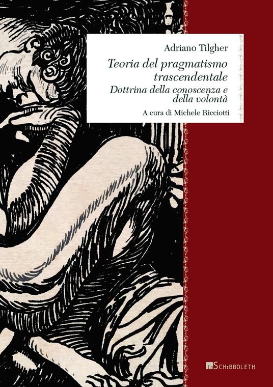 Teoria del pragmatismo trascendentale. Dottrina della conoscenza e della volontà - Adriano Tilgher - copertina