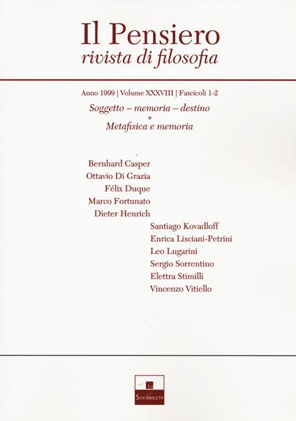 Il pensiero. Rivista di filosofia (1999). Vol. 38: Soggetto, memoria, destino-Metafisica e memoria. - copertina