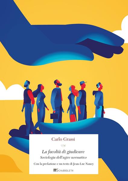 La facoltà di giudicare. Sociologia dell'agire normativo. Nuova ediz. - Carlo Grassi - copertina