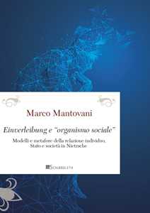 Einverleibung e «organismo sociale». Modelli e metafore della relazione individuo, Stato e società in Nietzsche