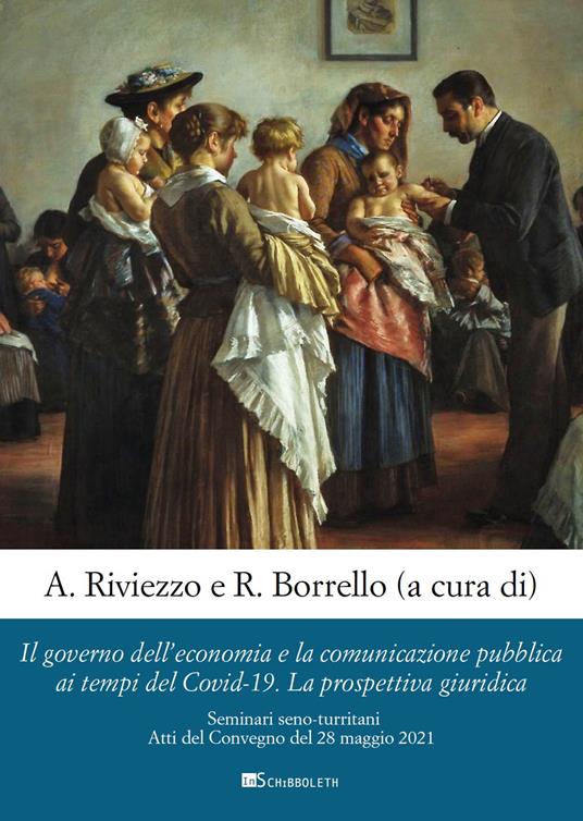 Il governo dell’economia e la comunicazione pubblica ai tempi del Covid-19. La prospettiva giuridica. Seminari seno-turritani. Atti del Convegno del 28 maggio 2021 - copertina