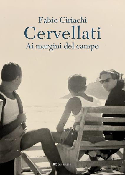 Cervellati. Ai margini del campo - Fabio Ciriachi - copertina