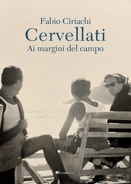 Cervellati. Ai margini del campo - Fabio Ciriachi - copertina