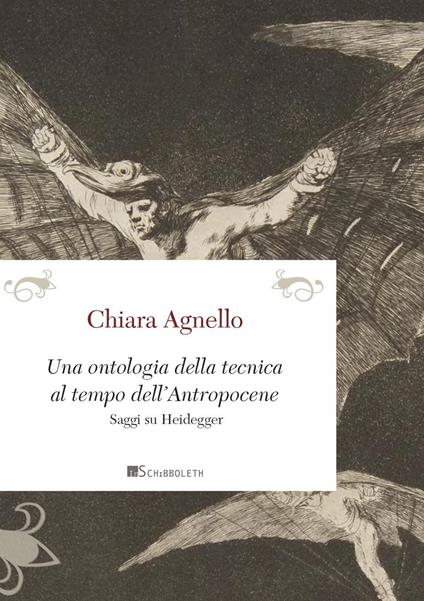 Una ontologia della tecnica al tempo dell'antropocene. Saggi su Heidegger - Chiara Agnello - copertina