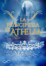 La principessa di Athelia. Le favole incompiute. Vol. 1.5