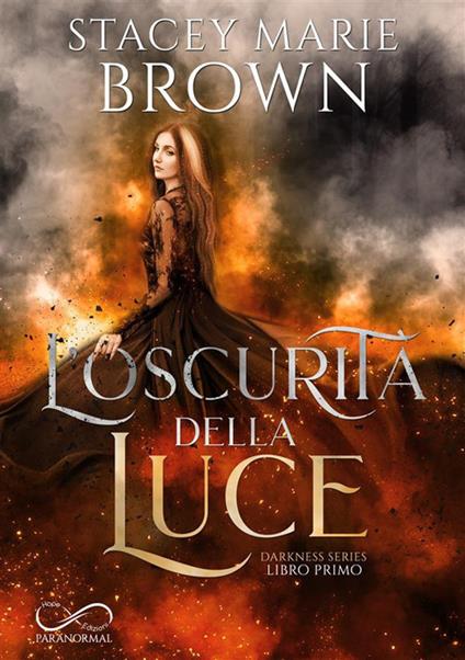 L'oscurità della luce. Darkness series. Vol. 1 - Stacey Marie Brown - copertina