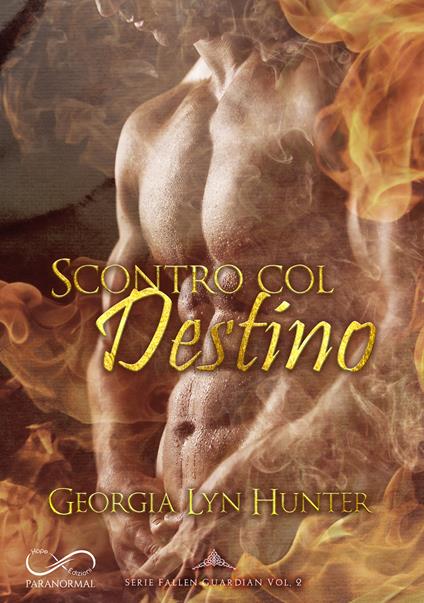 Scontro col destino. Fallen guardian. Vol. 2 - Georgia Lyn Hunter,Ilaria Scorrano - ebook