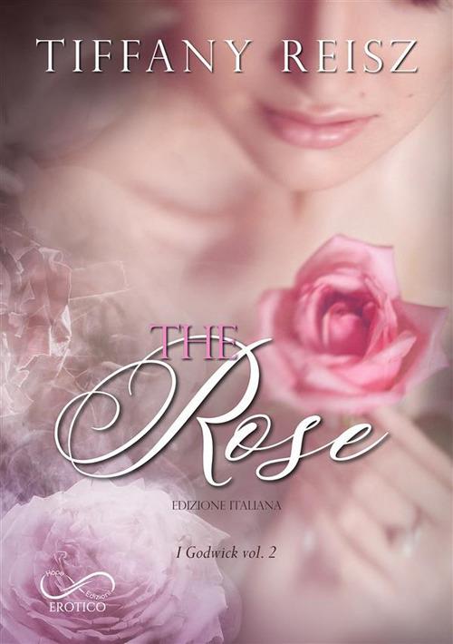 The rose. I Godwick. Vol. 2 - Tiffany Reisz - copertina