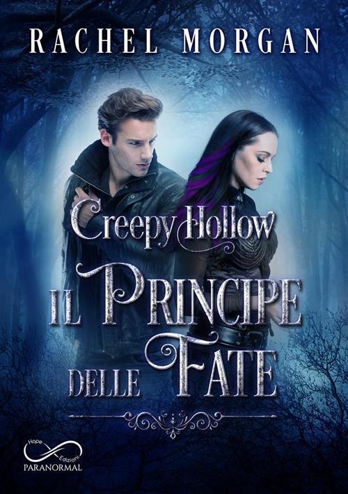 Il principe delle fate. Creepy Hollow. Vol. 2 - Rachel Morgan,Cristina Borgomeo - ebook