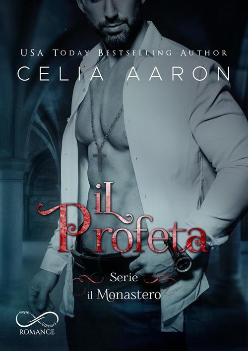 Il profeta. Il Monastero. Vol. 2 - Celia Aaron,Daniela Rossetti - ebook