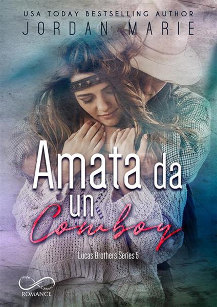 Amata da un cowboy. Lucas Brothers. Vol. 5 - Jordan Marie,Erika Arcoleo - ebook