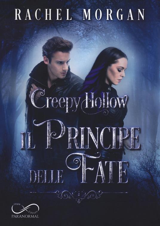 Il principe delle fate. Creepy Hollow. Vol. 2 - Rachel Morgan - copertina