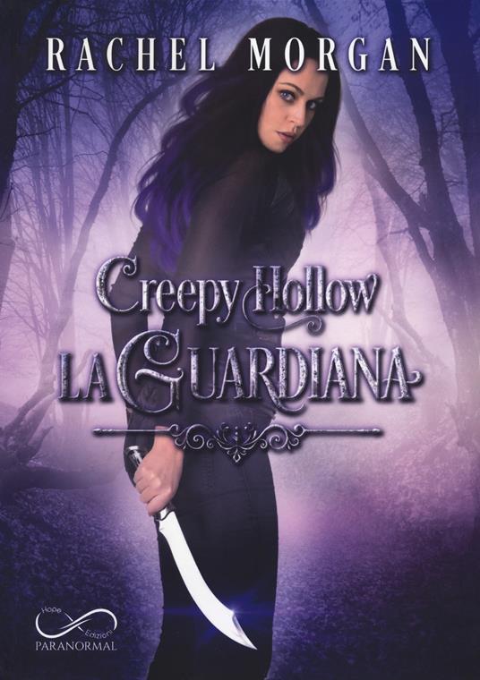 La guardiana. Creepy Hollow. Vol. 1 - Rachel Morgan - copertina