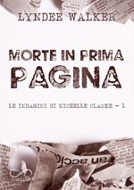 Morte in prima pagina. Le indagini di Nichelle Clarke. Vol. 1