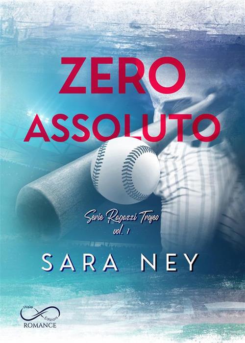 Zero assoluto. Ragazzi trofeo. Vol. 1 - Sara Ney,Maria Rosaria Buonpane - ebook