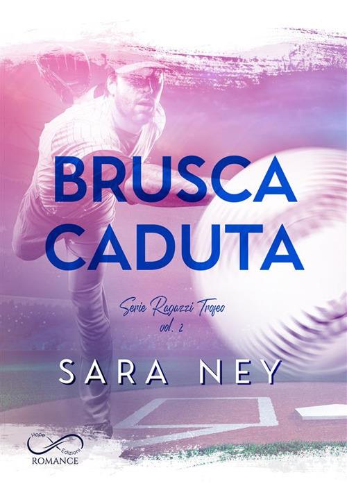 Brusca caduta. Ragazzi trofeo. Vol. 2 - Sara Ney,Maria Rosaria Buonpane - ebook