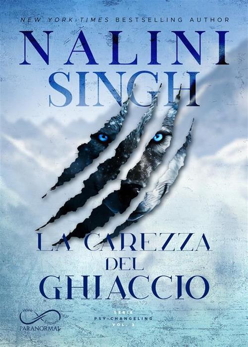 La carezza del ghiaccio. Psy-changeling. Vol. 3 - Nalini Singh,Monica Lombardi,Daniela Mastropasqua - ebook