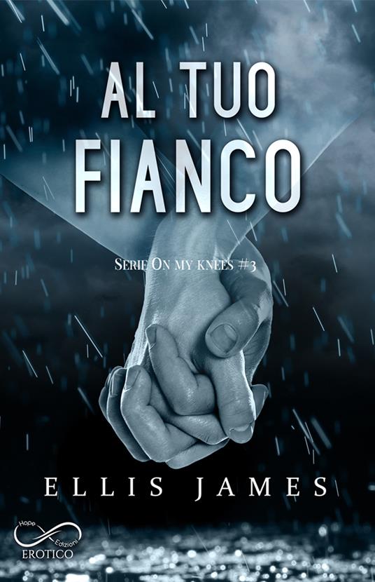 Al tuo fianco. On my knees. Vol. 3 - Ellis James - copertina