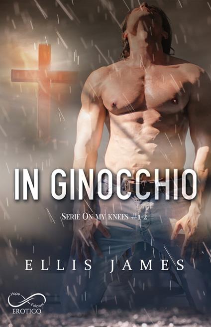 In ginocchio. On my knees. Vol. 1,2 - Ellis James - copertina