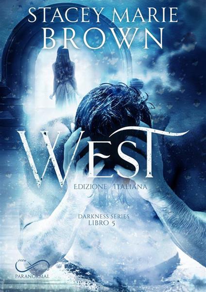 West. Darkness series. Vol. 5 - Stacey Marie Brown,Chiara Traina,Cristina Borgomeo - ebook