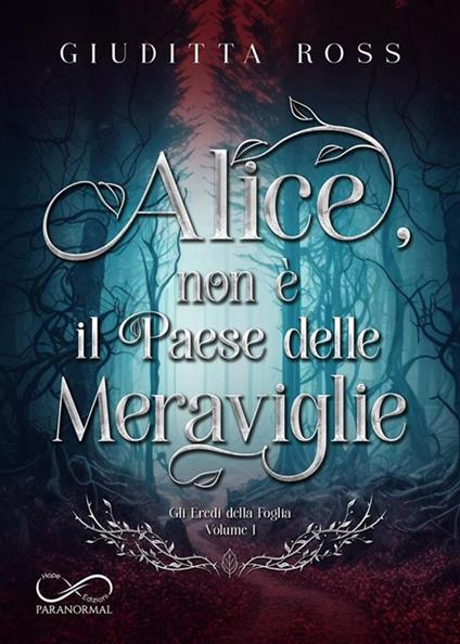 Alice, non è il paese delle meraviglie - Giuditta Ross - ebook