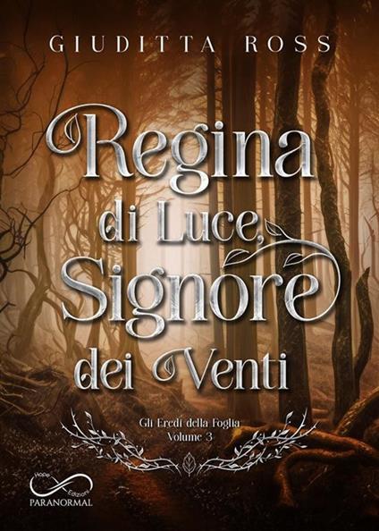 Regina di luce, signore dei venti - Giuditta Ross - ebook