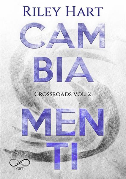 Cambiamenti. Crossroads. Vol. 2 - Riley Hart,Monica Appetecchia,Serena Tardioli - ebook