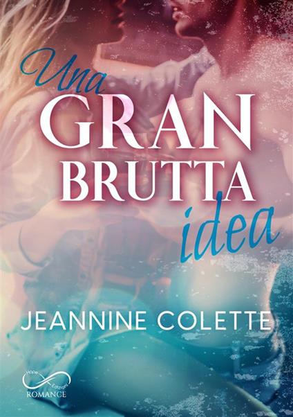 Una gran brutta idea - Jeannine Colette - ebook