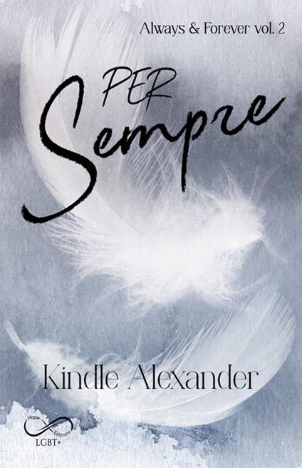 Per sempre. Always & forever. Vol. 2 - Kindle Alexander - copertina