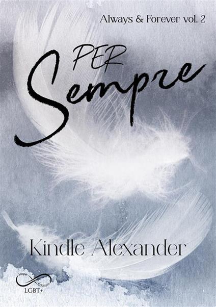 Per sempre. Always & forever. Vol. 2 - Kindle Alexander,Laura Gaeta,Cristina Fontana - ebook