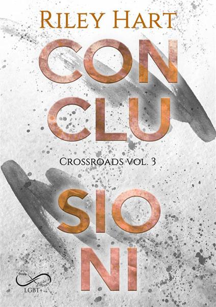 Conclusioni - Riley Hart,Monica Appetecchia,Silvia Ferrara - ebook