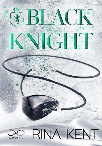 Black knight. Ediz. italiana - Rina Kent,Sara Marrano,Roberta Zuppet - ebook