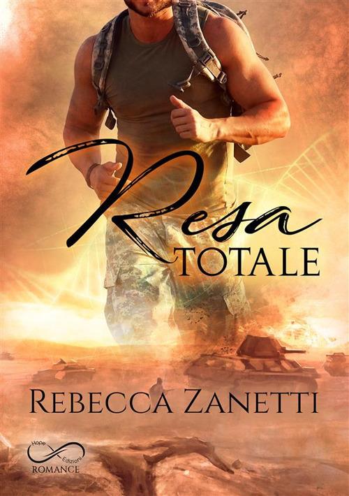 Resa totale - Rebecca Zanetti,Fiorenza Borgia,Raffaella Patriarca - ebook