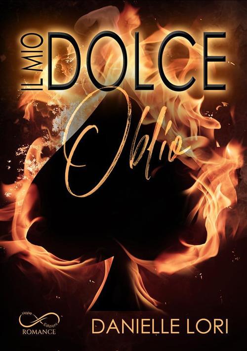 Il mio dolce oblio - Danielle Lori - copertina