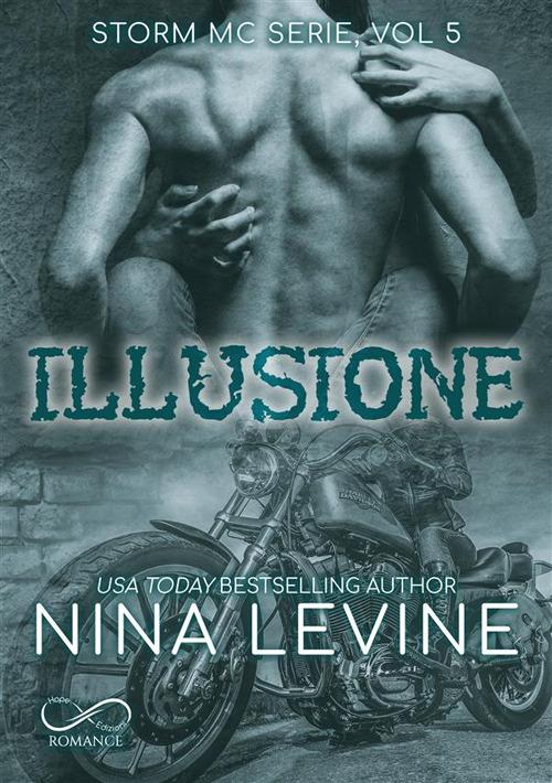 Illusione. Storm MC. Vol. 5 - Nina Levine,Veronica Morelli,Valentina Chioma - ebook